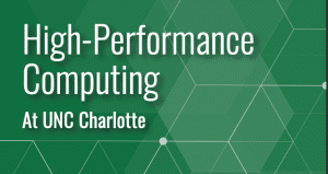 High-Performance Computing at UNC Charlotte