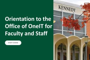 Orientation to the Office of OneIT for Faculty and Staff